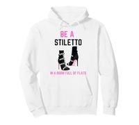 Be A Stiletto In A Room Full Flats Fun Mujeres Tacones de Aguja Sudadera con Capucha