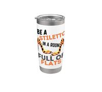 Be A Stiletto In A Room Full Flats Fun Mujeres Tacones de aguja Vaso térmico de acero inoxidable de doble pared