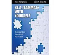 Be A Teammate With Yourself : Understanding Trauma and Dissociation