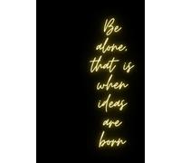Be alone, that is when ideas are born: Travel Journal for Women Men, Writing, Notebook College Work, Note Taking Notebook,School Business Supplies, Blank Pages