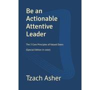 Be an Actionable Attentive Leader (Special Edition): The 3 Core Principles of Valued Doers