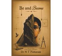 Be and Become: For the Eager Young Minds of Tomorrow, and a Companion to Father's Mistakes, Son's Wisdom
