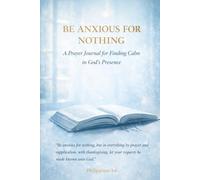 Be anxious for nothing Prayer Journal