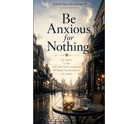 Be Anxious for Nothing: The Unauthorised Account of Bernard's Assignment