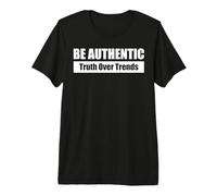 BE Authentic| SÉ AUTÉNTICO La Verdad por Encima de Las Modas Camiseta Premium