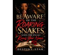 Be Aware of the Roaring Snakes #2: When the Snakes Knows your Name. (The Roaring Snakes Series)
