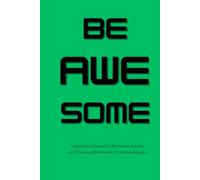 Be Awesome: Inspiring Journal for Motivation, Success and Winning Mindset with Presidential Quotes