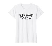 Be Ballin, Tienes Que Estar en Gen Z Motion Motivational Y2K Camiseta gráfica económica, Mujer, Blanco, XL