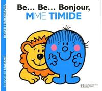 Be... Be... Bonjour, Madame Timide: B... Bon... Bonjour Madame Ti