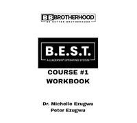 BE BETTER BROTHERHOOD WORKBOOK: for the B.E.S.T. Leadership Operating System