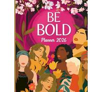 Be Bold planner 2026: daily and weekly organizer for bold woman , more than 50 sassy and confident affirmations that carry a bold attitude