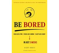 BE BORED: Read Like a Pro, Focus Like a Monk, Sleep Like a Baby in Just 3 Weeks