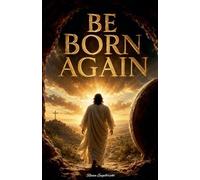 Be Born Again (In Pursuit of God)