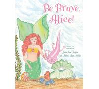 Be Brave, Alice!