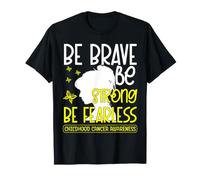 Be Brave Be Strong Be Fearless Childhood Cancer Awareness Camiseta