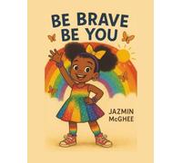Be Brave Be You