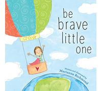Be Brave Little One