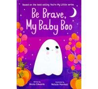 Be Brave, My Baby Boo (You're My Little)
