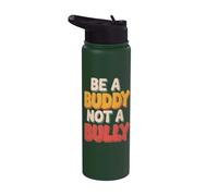 Be Buddy Not Bully End Bullying Unity Day Anti Bullying Stainless Steel Insulated Water Bottle