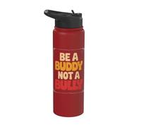 Be Buddy Not Bully End Bullying Unity Day Anti Bullying Stainless Steel Insulated Water Bottle
