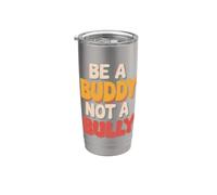 Be Buddy Not Bully End Bullying Unity Day Anti Bullying Vaso térmico de acero inoxidable de doble pared