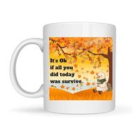 Be Buz Duck Autumn - Taza de café con texto en inglés "It's OK If All You Did Today was Survive", afirmación positiva, taza de cerámica blanca de 11 onzas