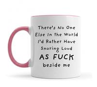 Be Buz Funny Snoring Partner - Taza de café con texto en inglés "There's No One Else I'd Rather Have Snoring Loud AS F*CK Beside Me", taza de té de cerámica de 325 ml (borde y asa rosa)