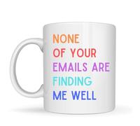 Be Buz Taza de café con texto en inglés "None of Your Emails are Finding Me Well", divertida taza de café con humor de oficina, taza de cerámica blanca de 325 ml