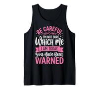 Be Careful I'm Not Sure Which Me I Am Today Sarcástico Camiseta sin Mangas