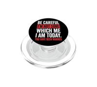 Be Careful I'm Not Sure Which Me I Am Today Sarcástico PopSockets PopGrip para MagSafe