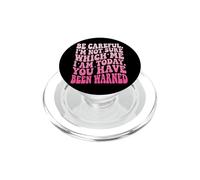 Be Careful I'm Not Sure Which Me I Am Today Sarcástico PopSockets PopGrip para MagSafe