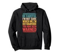 Be Careful I'm Not Sure Which Me I'm Today Actitud Descarada Sudadera con Capucha