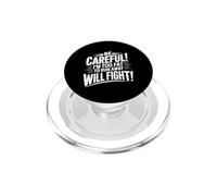 Be Careful I'm Too Fat To Run Away Will Fight |- PopSockets PopGrip para MagSafe