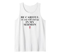 Be Careful or You Will End Up in My Sermon Pastor Sermonator Camiseta sin Mangas