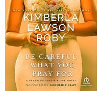 Be Careful What You Pray For (The Reverend Curtis Black Series)