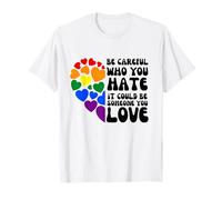 Be Careful Who You Hate Gay Trans Pride Camiseta