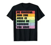 Be Careful Who You Hate It Could Be Someone You Love Camiseta gráfica económica