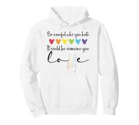 Be Careful Who You Hate It Could Be Someone You Love Pride Sudadera con Capucha