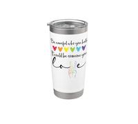 Be Careful Who You Hate It Could Be Someone You Love Pride Vaso térmico de acero inoxidable de doble pared