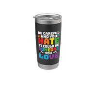 Be Careful Who You Hate Rainbow Gay LGBT Pride Month Vaso térmico de acero inoxidable de doble pared