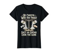 Be Careful Who You Trust Salt and Sugar Look The Same Camiseta gráfica económica, Mujer, Negro, L