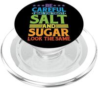 Be Careful Who You Trust, Salt and Sugar Look The Same |- PopSockets PopGrip para MagSafe