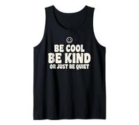 Be Cool Be Kind Or Just Be Quiet Funny Kindness Cita Sonrisa Camiseta sin Mangas
