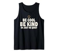 Be Cool Be Kind Or Just Be Quiet Funny Kindness Cita Sonrisa Camiseta sin Mangas