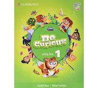 Be Curious. Activity Book with Home Booklet. Level 1 (SIN COLECCION)