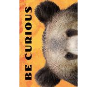 Be Curious- Bear Face: Funny Motivational Journal For Job& Life- The Perfect Inspirational Gift Notebook (Eyes Wilde Open)
