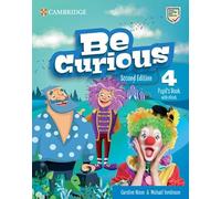 Be Curious Level 4 Pupil`s Book with eBook