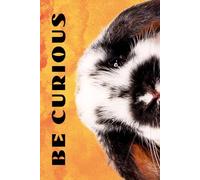 Be Curious Rabbit Face: Funny Motivational Journal For Job& Life- The Perfect Inspirational Gift Notebook (Eyes Wilde Open)