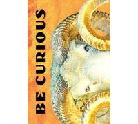 Be Curious- Sheep Face: Funny Motivational Journal For Job& Life- The Perfect Inspirational Gift Notebook (Eyes Wilde Open)