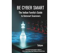 Be Cyber Smart-The Indian Family's Guide to Outsmart Scammers